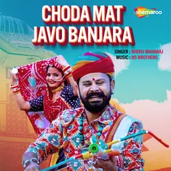 Choda Mat Javo Banjara